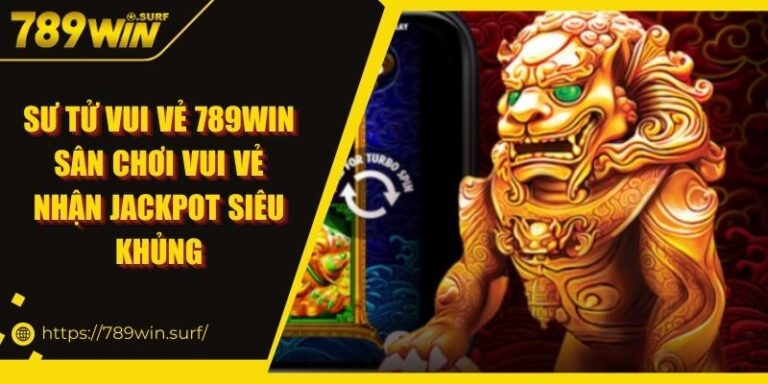 Sư Tử Vui Vẻ 789WIN | Sân Chơi Vui Vẻ Nhận Jackpot Cực Lớn 4 Sư Tử Vui Vẻ 789WIN Sân Chơi Vui Vẻ Nhận Jackpot Siêu Khủng