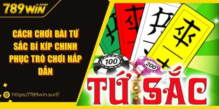 Cách Chơi Bài Tứ Sắc Bí Kíp Chinh Phục Trò Chơi Hấp Dẫn 9 Cách Chơi Bài Tứ Sắc Bí Kíp Chinh Phục Trò Chơi Hấp Dẫn