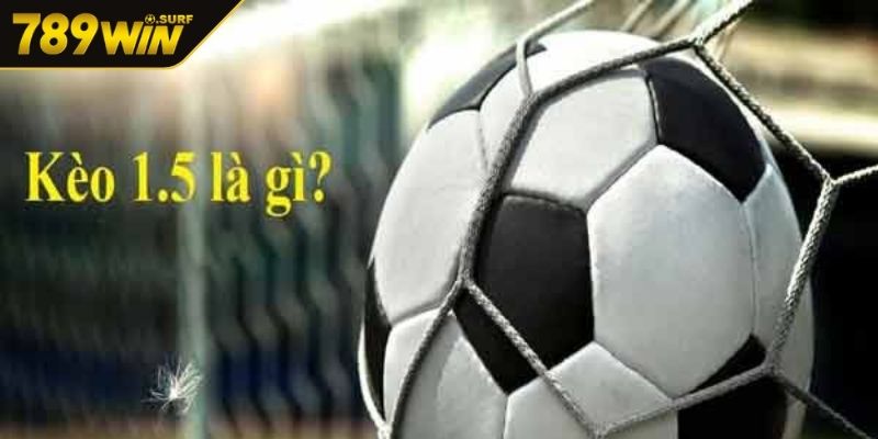 Kèo Chấp 1.5 – Hướng Dẫn Chi Tiết Và Chiến Thuật Từ 789WIN 1 Giới thiệu về kèo chấp 1.5 cho anh em mới