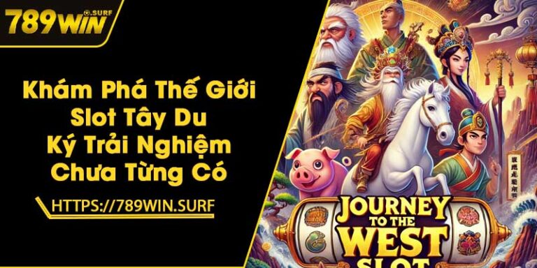 Khám Phá Thế Giới Slot Tây Du Ký - Trải Nghiệm Chưa Từng Có 7 Khám Phá Thế Giới Slot Tây Du Ký - Trải Nghiệm Chưa Từng Có