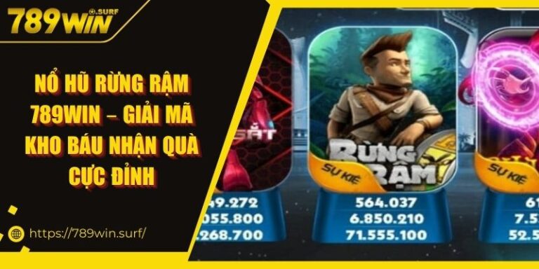 Nổ Hũ Rừng Rậm 789WIN – Giải Mã Kho Báu Nhận Quà Cực Đỉnh 10 Nổ Hũ Rừng Rậm 789WIN – Giải Mã Kho Báu Nhận Quà Cực Đỉnh