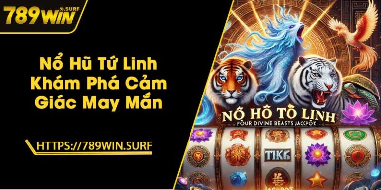 Nổ Hũ Tứ Linh - Khám Phá Cảm Giác May Mắn 6 Nổ Hũ Tứ Linh - Khám Phá Cảm Giác May Mắn