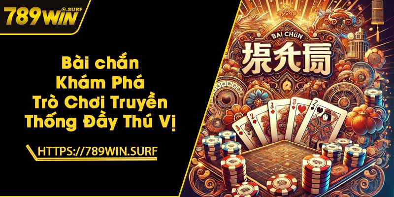 Bài chắn - Khám Phá Trò Chơi Truyền Thống Đầy Thú Vị 1 Bài chắn - Khám Phá Trò Chơi Truyền Thống Đầy Thú Vị