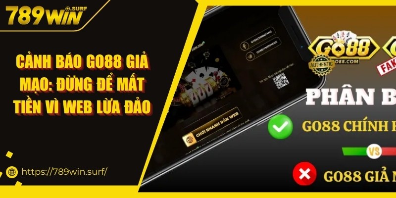 Cảnh Báo Go88 Giả Mạo: Đừng Để Mất Tiền Vì Web Lừa Đảo 2 Cảnh Báo Go88 Giả Mạo: Đừng Để Mất Tiền Vì Web Lừa Đảo